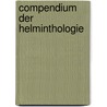 Compendium Der Helminthologie door Onbekend