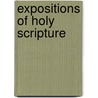 Expositions Of Holy Scripture door Onbekend