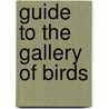 Guide To The Gallery Of Birds door Onbekend