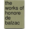 The Works Of Honore De Balzac door Onbekend