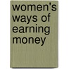 Women's Ways Of Earning Money door Onbekend