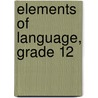 Elements of Language, Grade 12 door Onbekend