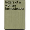 Letters Of A Woman Homesteader door Onbekend