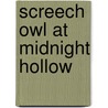 Screech Owl at Midnight Hollow door Onbekend