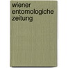 Wiener  Entomologiche  Zeitung door Onbekend