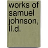 Works Of Samuel Johnson, Ll.d. door Onbekend