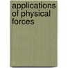 Applications Of Physical Forces door Onbekend