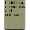Buddhism, Economics And Science door Onbekend