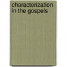 Characterization In The Gospels door Onbekend