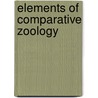 Elements Of Comparative Zoology door Onbekend