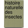 Histoire Naturelle Des Insectes door Onbekend
