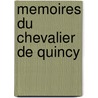 Memoires Du Chevalier De Quincy door Onbekend