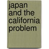 Japan And The California Problem door Onbekend