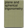 Plane And Spherical Trigonometry door Onbekend