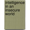 Intelligence in an Insecure World by Unknown