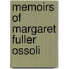 Memoirs Of Margaret Fuller Ossoli door Onbekend