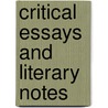 Critical Essays And Literary Notes by Unknown