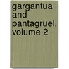 Gargantua And Pantagruel, Volume 2 door Onbekend