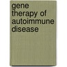 Gene Therapy Of Autoimmune Disease door Onbekend