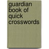 Guardian  Book Of Quick Crosswords door Onbekend