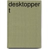 Desktopper T door Onbekend