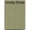 Ninety-Three by Unknown