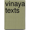 Vinaya Texts door Onbekend