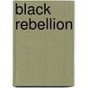 Black Rebellion door Onbekend