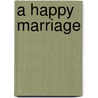 A Happy Marriage door Onbekend