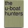 The U-Boat Hunters by Unknown