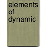 Elements Of Dynamic by Unknown