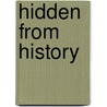 Hidden From History by Unknown