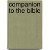 Companion To The Bible by Unknown