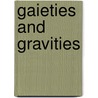 Gaieties And Gravities door Onbekend