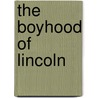 The Boyhood Of Lincoln door Onbekend