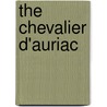 The Chevalier D'Auriac by Unknown