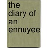 The Diary Of An Ennuyee door Onbekend
