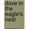Dove in the Eagle's Nest door Onbekend
