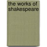 The Works Of Shakespeare door Onbekend