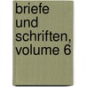 Briefe Und Schriften, Volume 6 door Onbekend
