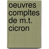 Oeuvres Compltes de M.T. Cicron door Onbekend