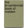 The Bi-Centennial Book Of Malden door Onbekend