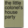 The Little Colonel's House Party door Onbekend