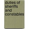 Duties Of Sheriffs And Constables by Unknown
