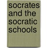 Socrates And The Socratic Schools door Onbekend