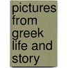 Pictures From Greek Life And Story door Onbekend