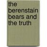 The Berenstain Bears And The Truth door Onbekend