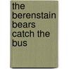 The Berenstain Bears Catch the Bus door Onbekend