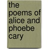 The Poems Of Alice And Phoebe Cary door Onbekend