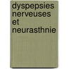 Dyspepsies Nerveuses Et Neurasthnie door Onbekend